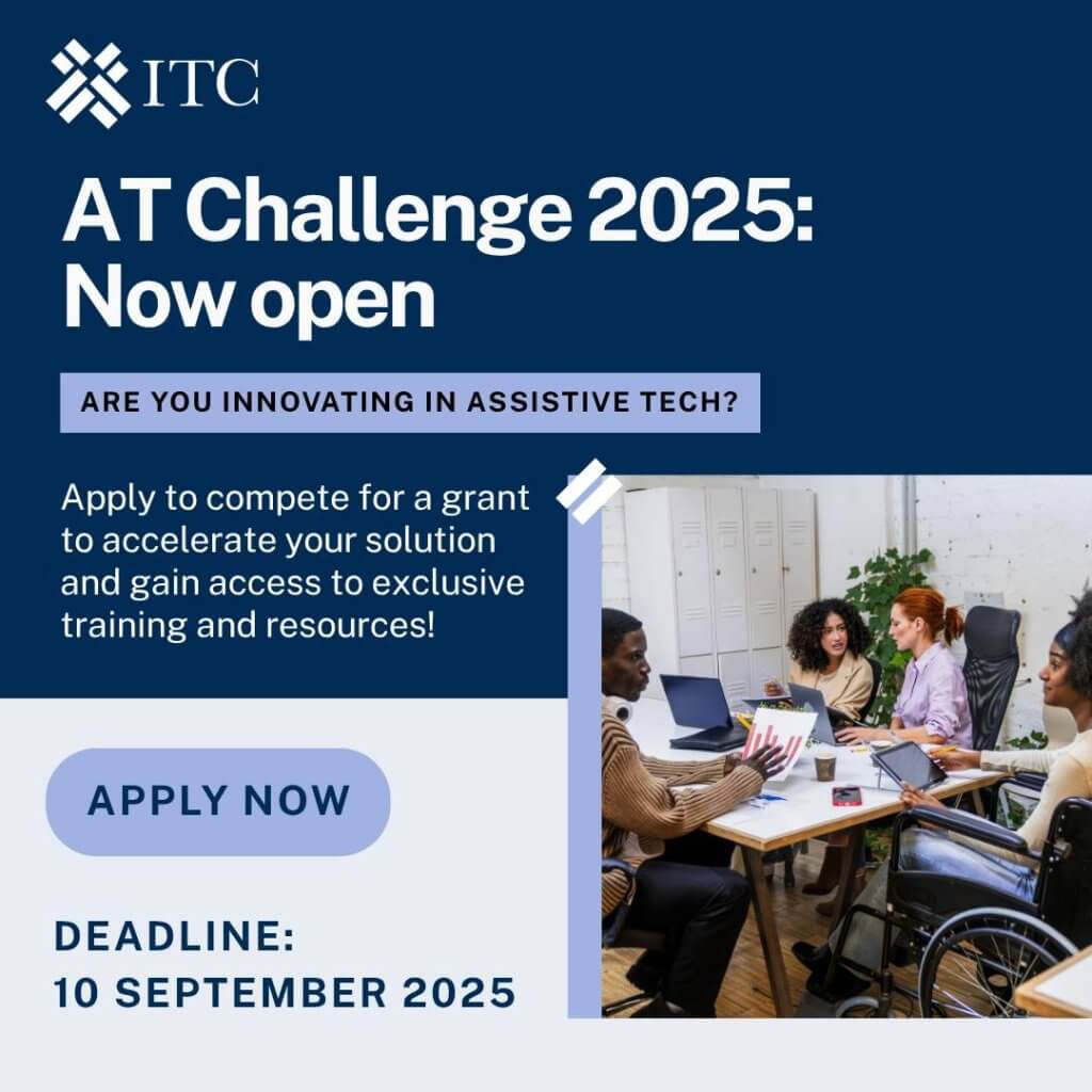 ITC Global Challenge for Assistive Technologies 2025